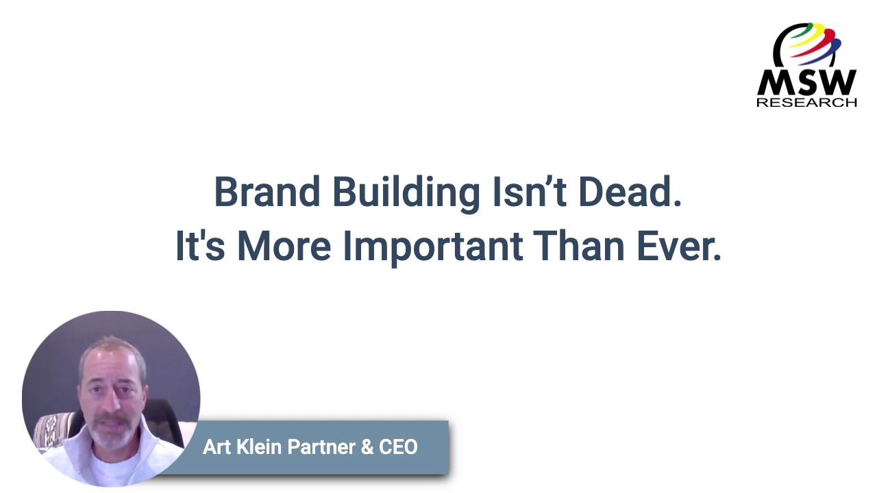 Brand Building Isn’t Dead. It’s More Important Than Ever.